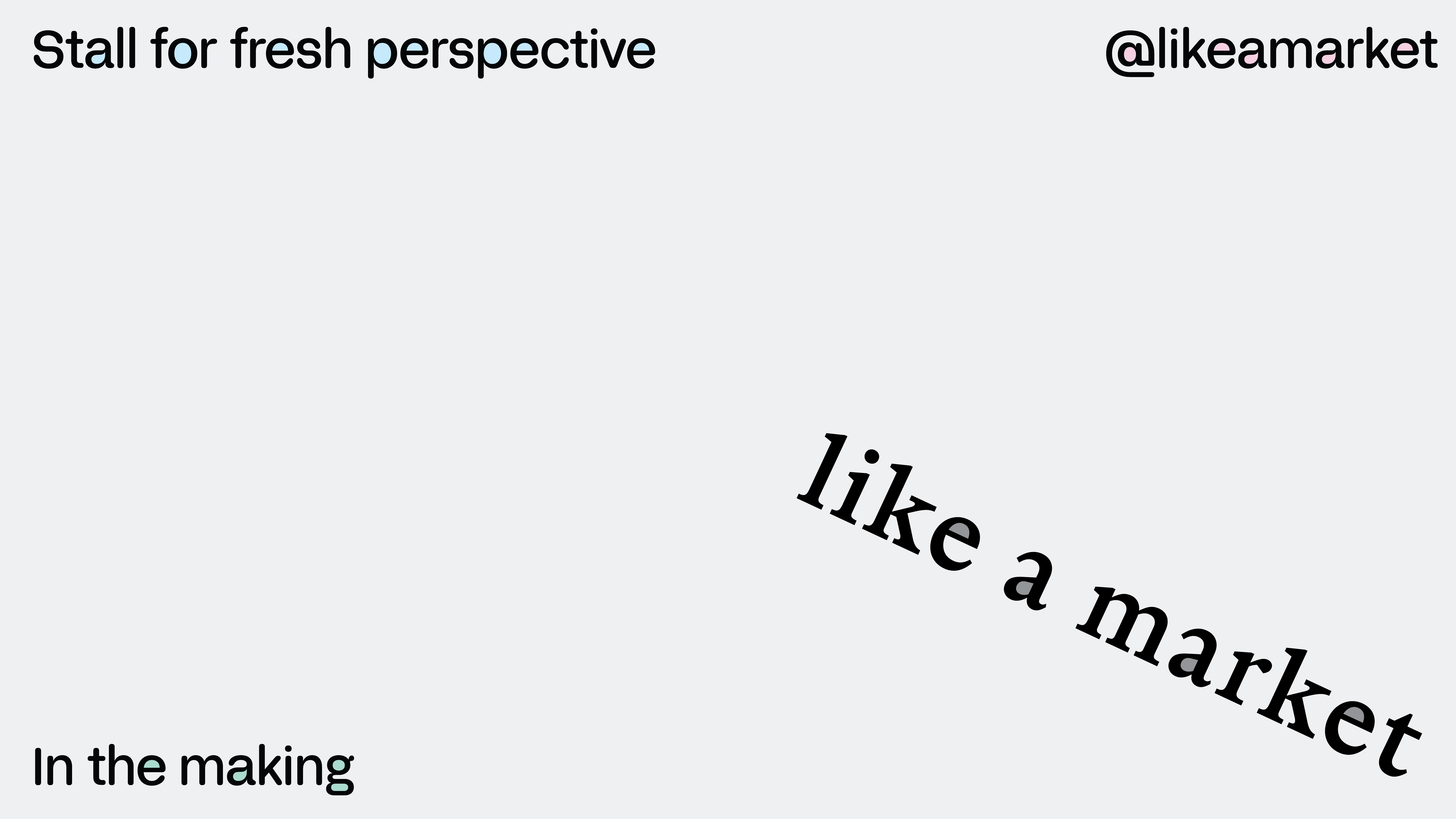 like a market — in the making